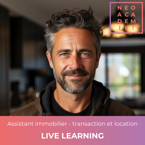 Assistant immobilier - Transaction et Location - [LIVE LEARNING]