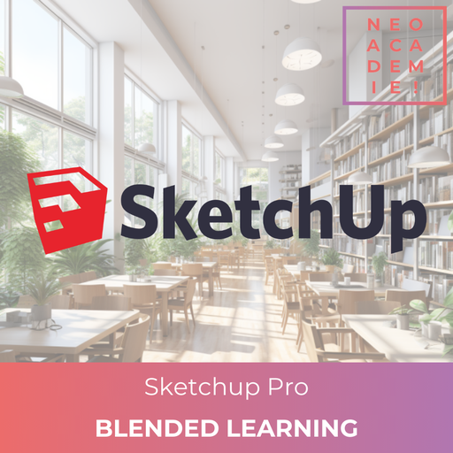 Sketchup Pro (avec Ateliers décoration intérieur) - [BLENDED LEARNING]