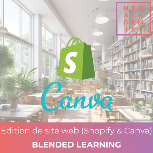 Edition de site web (Shopify & Canva) - [BLENDED LEARNING]