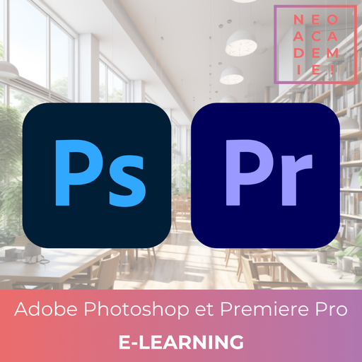 Adobe Premiere Pro et Photoshop - [E-LEARNING]