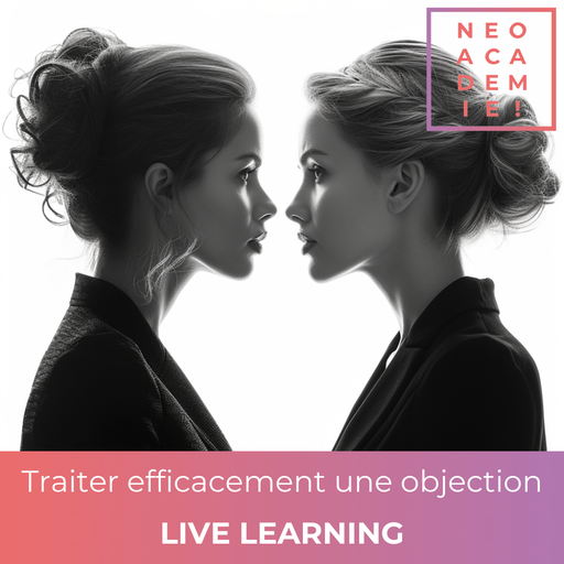 Traiter efficacement une objection - [LIVE LEARNING] 